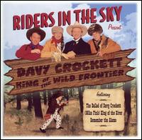 Riders in the Sky - Riders In The Sky Present: Davy Crockett, King Of The Wild Frontier lyrics