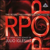 Royal Philharmonic Orchestra - The Great Love Songs of Julio Iglesias lyrics