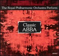 Royal Philharmonic Orchestra - Royal Philharmonic Orchestra Perform Classic ABBA lyrics