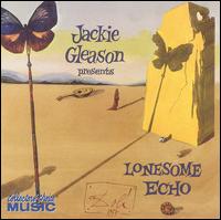 Jackie Gleason - Lonesome Echo lyrics