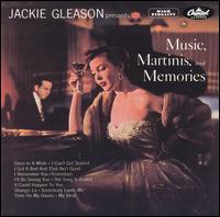Jackie Gleason - Music, Martinis, and Memories lyrics