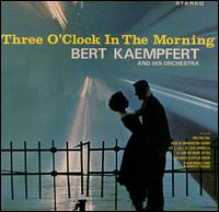 Bert Kaempfert - Three O'Clock in the Morning lyrics
