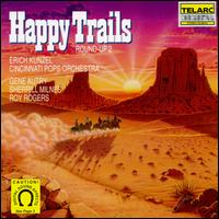 Erich Kunzel - Happy Trails lyrics
