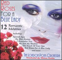 London Pops Orchestra - Red Roses for a Blue Lady lyrics