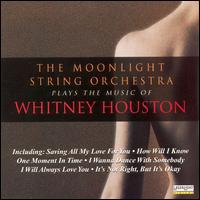 The Moonlight String Orchestra - Plays The Music Of Whitney Houston lyrics