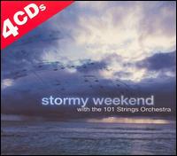 101 Strings Orchestra - Stormy Weekend with 101 Strings Orchestra [4-CD Digipack] lyrics