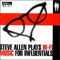 Steve Allen - Plays Hi-Fi Music for Influentials lyrics