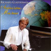 Richard Clayderman - America Latina...Mon Amour lyrics
