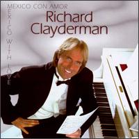 Richard Clayderman - Mexico Con Amor lyrics