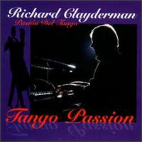 Richard Clayderman - Pasion Del Tango lyrics