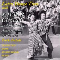 Xavier Cugat - Latin Dance Time with Xavier Cugat & His ... lyrics