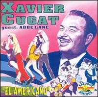 Xavier Cugat - El Americano lyrics