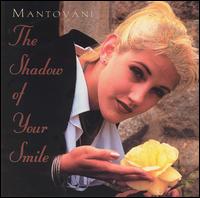 The Mantovani Orchestra - Shadow of Your Smile lyrics
