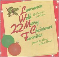 Lawrence Welk - 22 Merry Christmas Favorites lyrics