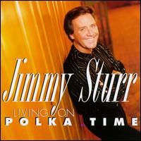 Jimmy Sturr - Living on Polka Time lyrics