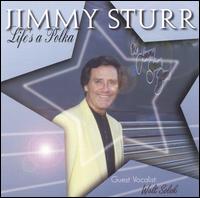 Jimmy Sturr - Life's a Polka lyrics
