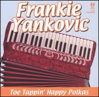 Frankie Yankovic - Toe Tappin' Happy Polkas lyrics