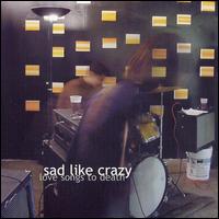 Sad Like Crazy - Love Songs to Death lyrics