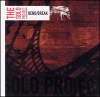 The Solo Project - Bend/Break lyrics