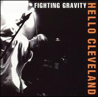 Fighting Gravity - Hello Cleveland lyrics