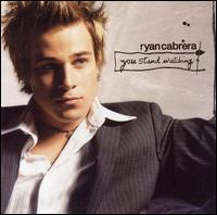 Ryan Cabrera - You Stand Watching lyrics