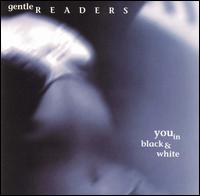 Gentle Readers - You in Black & White lyrics