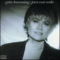 Gitte Haenning - Jetzt Erst Recht lyrics