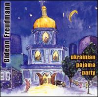 Gideon Freudmann - Ukranian Pajama Party lyrics