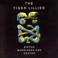 The Tiger Lillies - Births, Marriages and Deaths lyrics
