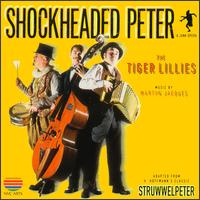 The Tiger Lillies - Shockheaded Peter: A Junk Opera lyrics