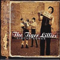 The Tiger Lillies - Circus Songs lyrics