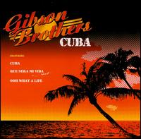 The Gibson Brothers - Cuba lyrics