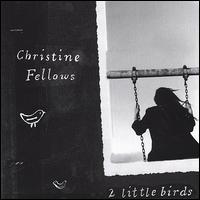 Christine Fellows - 2 Little Birds lyrics
