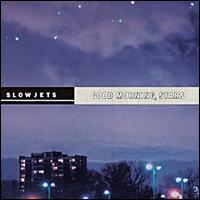 Slow Jets - Good Morning, Stars lyrics