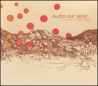 Audio Out Send - ...or Does It Explode? lyrics