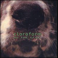 Cloroform - Do the Crawl lyrics