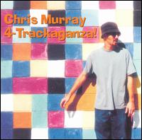 Chris Murray - 4-Trackaganza! lyrics