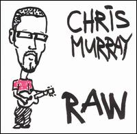 Chris Murray - Raw lyrics