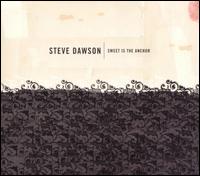 Steve Dawson - Sweet Is the Anchor lyrics