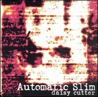 Automatic Slim - Daisy Cutter lyrics