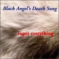 Black Angel's Death Song - Super Everything lyrics