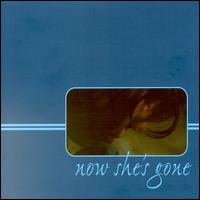 Now She's Gone - Now She's Gone lyrics
