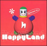 Happyland - Welcome to Happyland lyrics