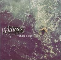 Witness U.K. - Under a Sun lyrics