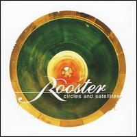 Rooster - Circles & Satellites lyrics