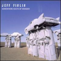 Jeff Finlin - Somewhere South of Wonder lyrics