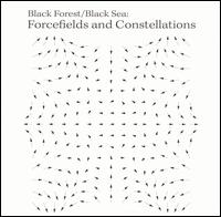 Black Forest/Black Sea - Forcefields and Constellations lyrics