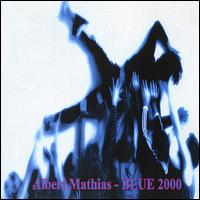 Albert Mathias - Blue 2000 lyrics