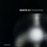 Orchester 33 1/3 - Maschine Brennt [live] lyrics