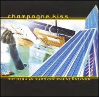Champagne Kiss - Dancing In The Pockets Of Thieves lyrics
